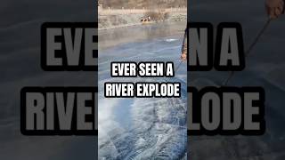 Watch a Frozen River Explode before your Eyes! #shorts