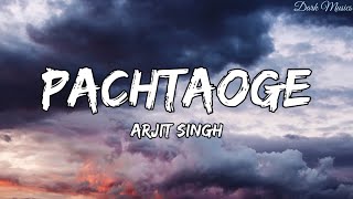 Pachtaoge Lyrics – Arijit Singh ft. Vicky Kaushal & Nora Fatehi | Dark Musics