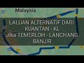 Laluan Alternatif 05.01.21 Banjir Temerloh - Lanchang