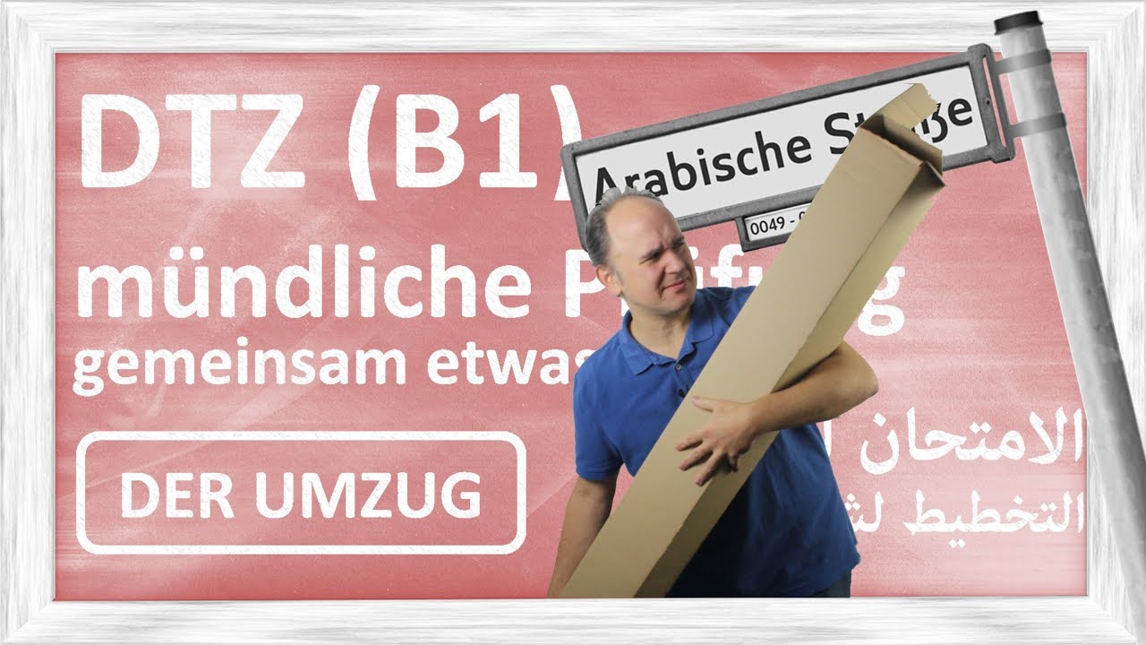 B1 - DTZ - Mündliche Prüfung - Gemeinsam Etwas Planen - DER UMZUG ...