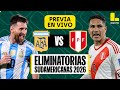 ARGENTINA VS PERÚ | PREVIA EN VIVO : ELIMINATORIAS SUDAMERICANAS