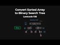Convert Sorted Array to Binary Search Tree - Leetcode 108 - Java