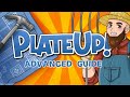 Official PlateUp! Advanced Guide!