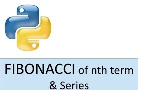 Python Tutorial 12: Python program to find the Fibonacci Series