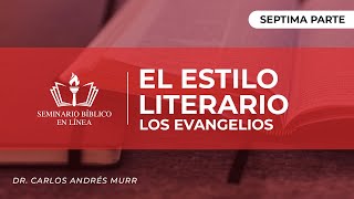 19. Hermenéutica - El Estilo Literario (7/8) - Los Evangelios - Dr. Carlos Andrés Murr