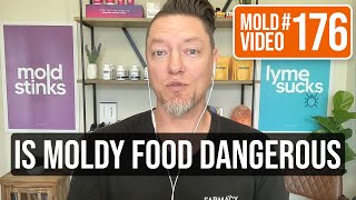 Is moldy food dangerous like leaks?