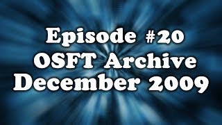 OSFT Archive - Episode 20 - December 2009