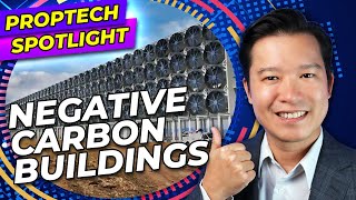 How We Can Build Negative Carbon Buildings | Proptech Spotlight