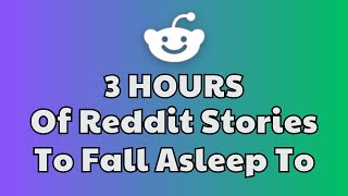 3 HOURS of Reddit Stories to FALL ASLEEP TO FAST | Reddit Stories Compilation - Reddit Stories