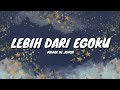 LEBIH DARI EGOKU - MAWAR DE JONGH (LYRICS) 🎵