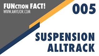 Function Fact 005 - Suspension Alltrack