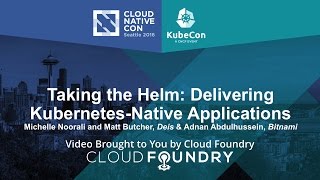 Taking the Helm: Delivering Kubernetes-Native Applications by Michelle Noorali