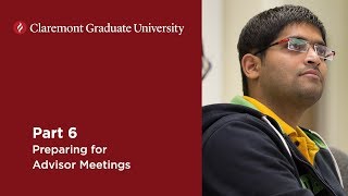 The Advisee-Advisor Relationship - 06. Preparing for Advisor Meetings