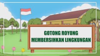 Gotong Royong Membersihkan Lingkungan