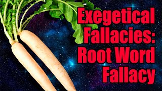 Exegetical Fallacies: Root Word Fallacy