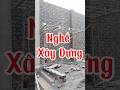 Nghề xây dựng #xuhuong #smartworkers #construction #nhadep #smartworks #shortsvideo