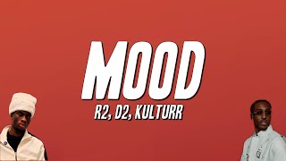 R2 - Mood ft. D2, kulturr (Paroles)