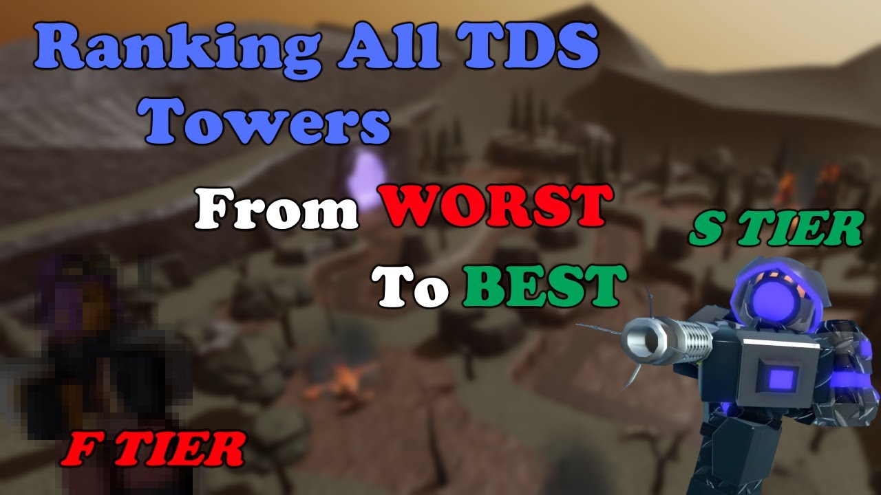 [Updated] Ranking All TDS Towers From Worst To Best || Tower Defense ...