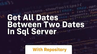 get all dates between two dates in sql server