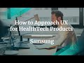 Webinar: How to Approach UX for HealthTech Products by Samsung PM, Anu Ramakrishnan