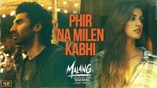 Phir Na Milen Kabhi | Malang | HD Video | Aditya RK | Disha Patani | Ankit Tiwari | Kunal Kemmu