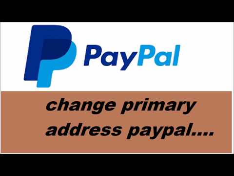 change primary address paypal change primary address paypal