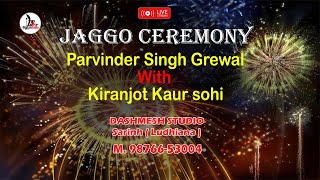 Live Jaggo Ceremony Parvinder Singh Grewal  with  Kiranjot Kaur sohi