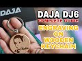 DAJA DJ6 COMPLETE GUIDE: Photo Engraving on Wooden Keychain | A-Quinn Vlog