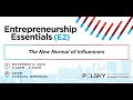 Entrepreneurship Essentials (E2): The New Normal of Influencers