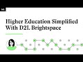 Higher Education Simplified With D2L Brightspace