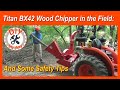 Titan BX42 Wood Chipper in the Field - And Some Tips for Using a Wood Chipper Safely (#128)