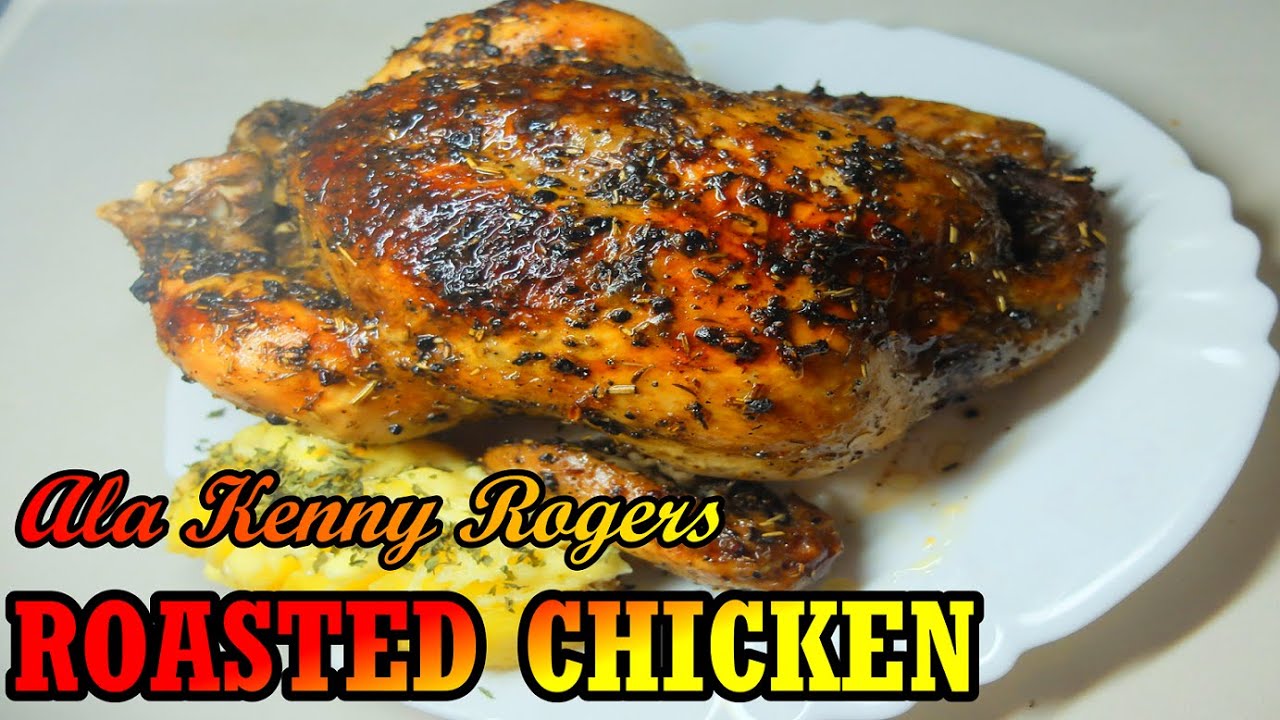 EASY OVEN ROASTED CHICKEN ALA KENNY ROGERS RECIPE | Savory And Juicy ...