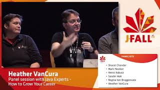J-Fall 2017 Heather VanCura - Panel session with Java Experts - How to Grow Your Career