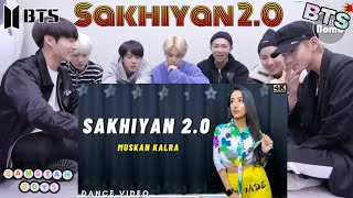 BTS REACTION VIDEO ON BOLLYWOOD HIT SONG DANCE COVER ( Sakhiyan 2.0 ) FT.BTS @MuskanKalra01