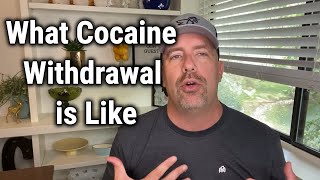 What Cocaine Withdrawal is Like