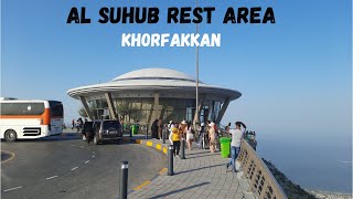 Al Suhub Rest Area in Khorfakkan Sharjah UAE | Highest View Point in UAE