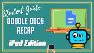 Google Docs for iPad - Student Recap (2020)