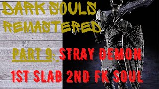 Dark Souls Remastered | Part 9 | 2nd Firekeeper Soul Valley of Drakes, Stray Demon 1st Titanite Slab