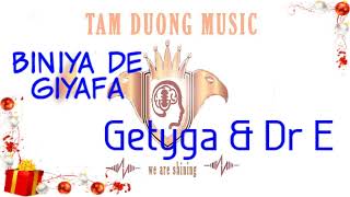 Biniya De Giyafa - Getyga \u0026 Dr E