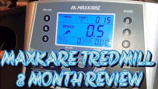 MAXKARE TREDMILL REVIEW AFTER 8 MONTHS OF USE