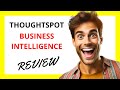 🔥 ThoughtSpot Business Intelligence Review: Transforming Data Analytics with Intuitive Insights