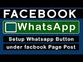 How To Setup WhatsApp Button Under Facebook Post in Facebook Page