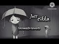 Jatt sikka lofi | Jatt sikka| slowed reverb | Jatt sikka ek @Sallu_brand_stylo99 subscribe me