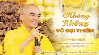 Không Không Vô Đại Thiên - TT. Thích Tuệ Hải - Chùa Long Hương