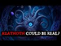 AZATHOTH: Could It Be REAL? Historical Data, Theories, and More