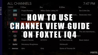 how to use channel view guide on Foxtel iq4