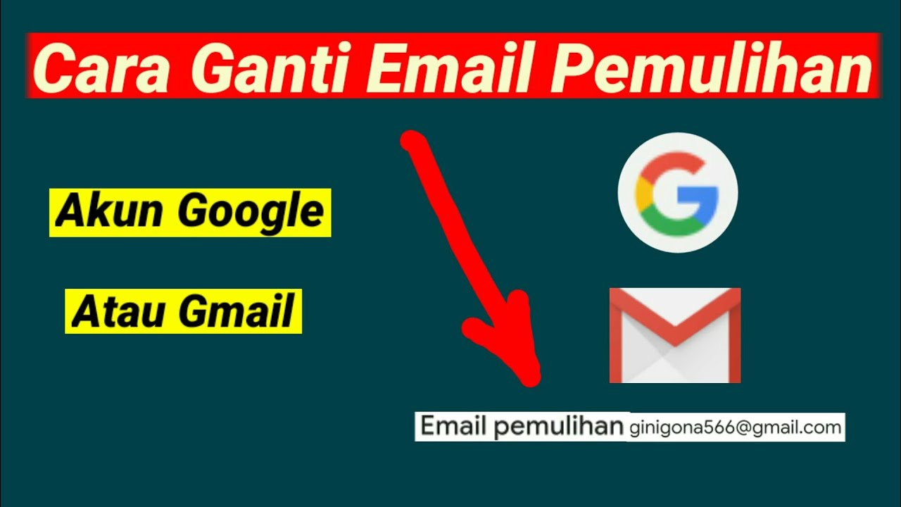 Cara Mengganti Email Pemulihan Akun Google - YouTube