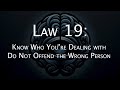 Law 19 of the 48 Laws of Power: Know Who You’re Dealing with – Do Not Offend the Wrong Person