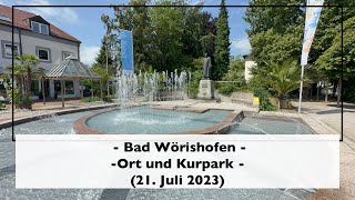 Bad Wörishofen - Ort \u0026 Kurpark (21. Juli 2023)