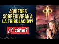 Quienes serán los Sobrevivientes de la Tribulación que se Avecina [y cómo sobrevivirán]